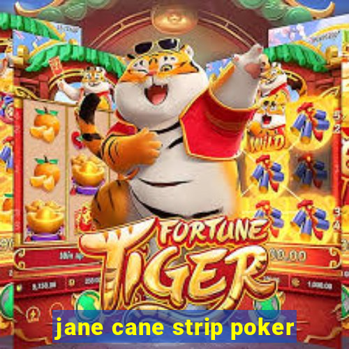 jane cane strip poker